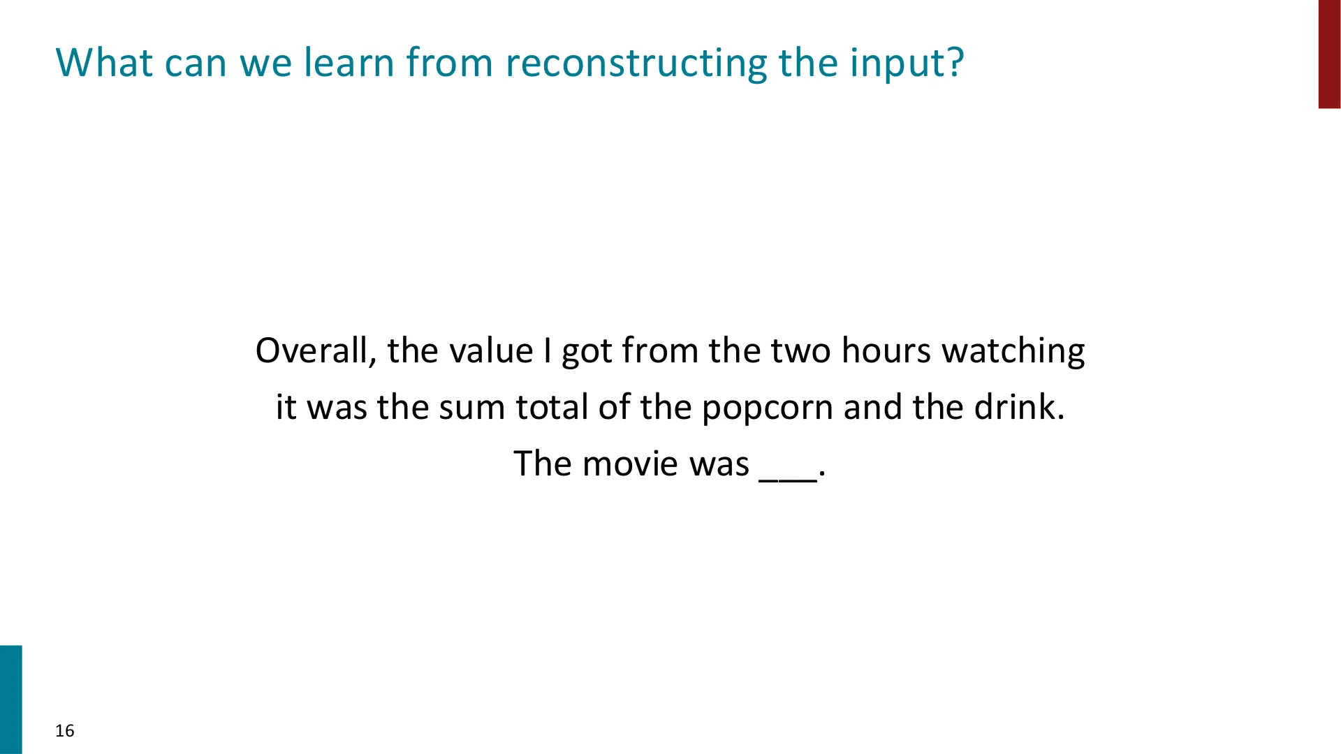Overall, the value I got from the two hours... The movie was ___.