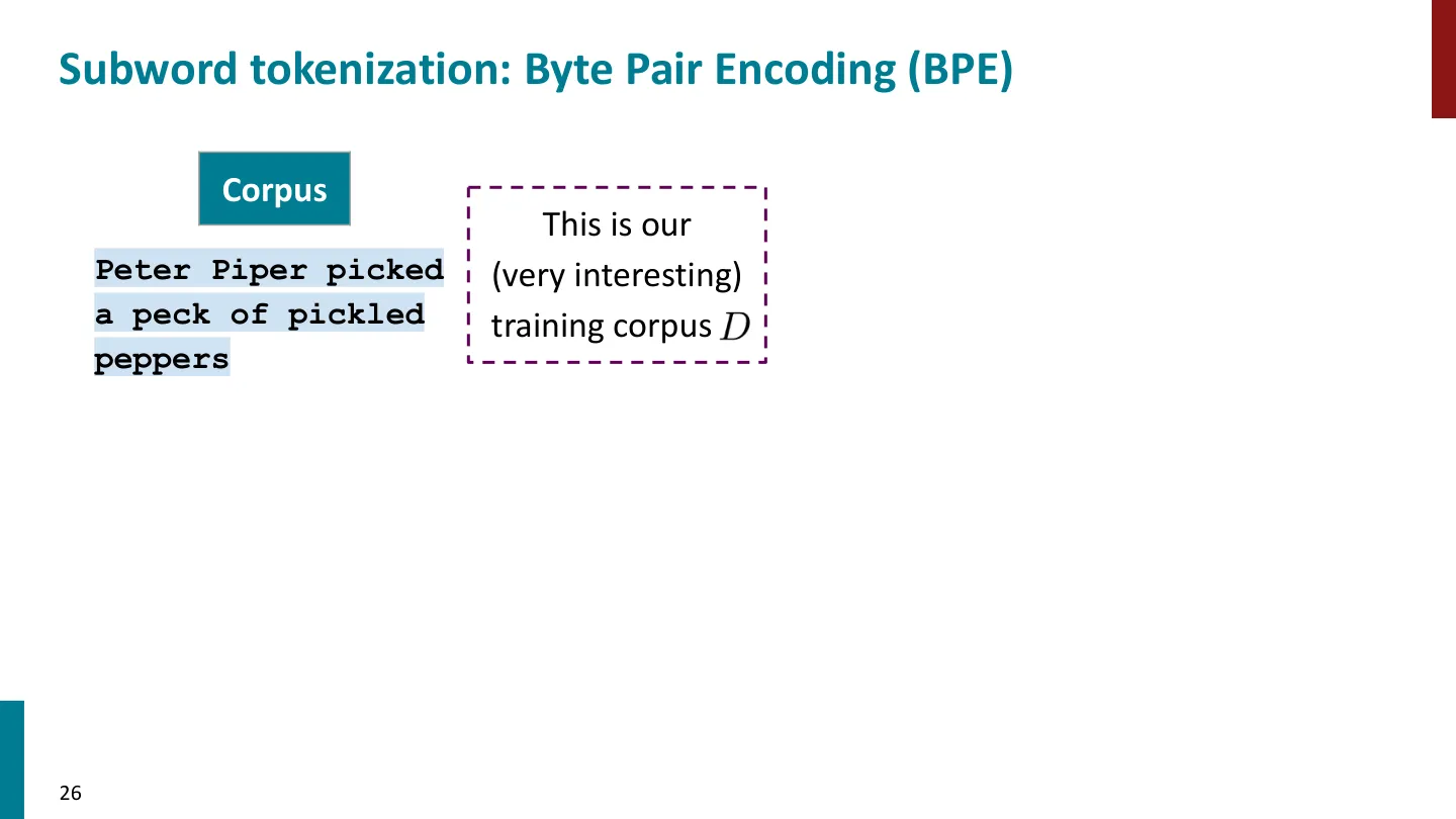 第 26 页幻灯片 · Subword tokenization: Byte Pair Encoding (BPE)